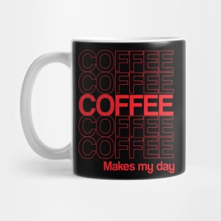 Coffee Makes My Day Cool Creative Beautiful Typography Design Mug